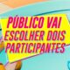 Voce podera escolher duas pessoas para o confinamento na casa